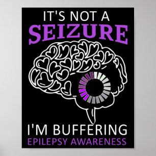 Det är inte ett anfall jag buffrar Epilepsi medvet Poster