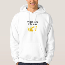 Det är inte ett jobb, det är en skicklig operatör hoodie