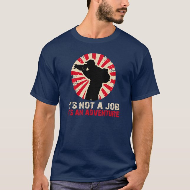 det är inte ett jobb som det är ett äventyr t-shirt (Framsida)