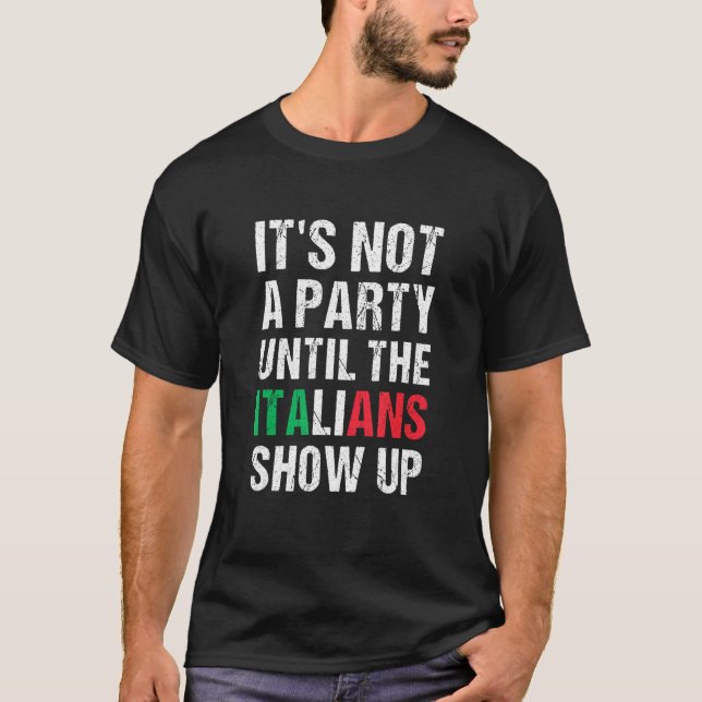 Det är inte ett Party förrän italienarna visar upp T Shirt (Framsida)