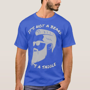 Det är inte ett skägg utan ett sadelmönster i Fant T Shirt
