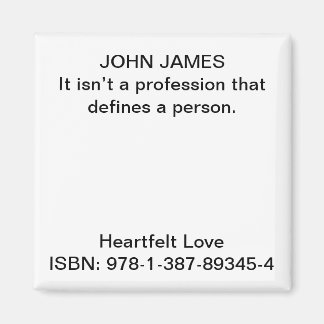 Det är inte ett yrke som definierar en person. magnet