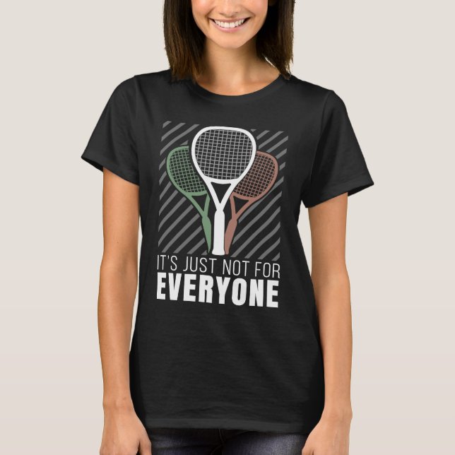 Det är inte för alla Motivational Racket Squ T Shirt (Framsida)