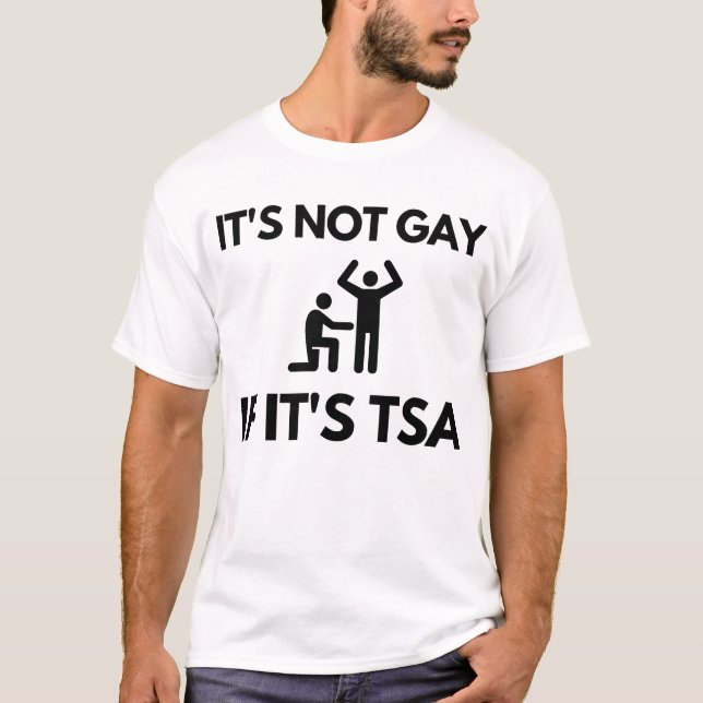 Det är inte Gay om det är TSA T Shirt (Framsida)