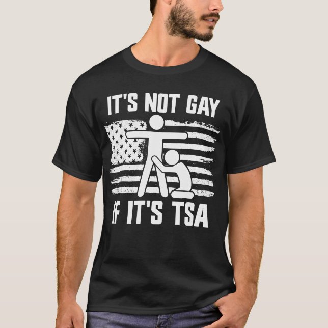 Det är inte Gay om det är TSA T Shirt (Framsida)
