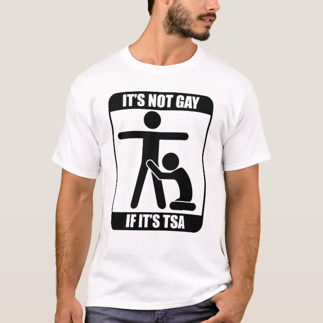 Det är inte Gay om det är TSA T Shirt (Framsida)