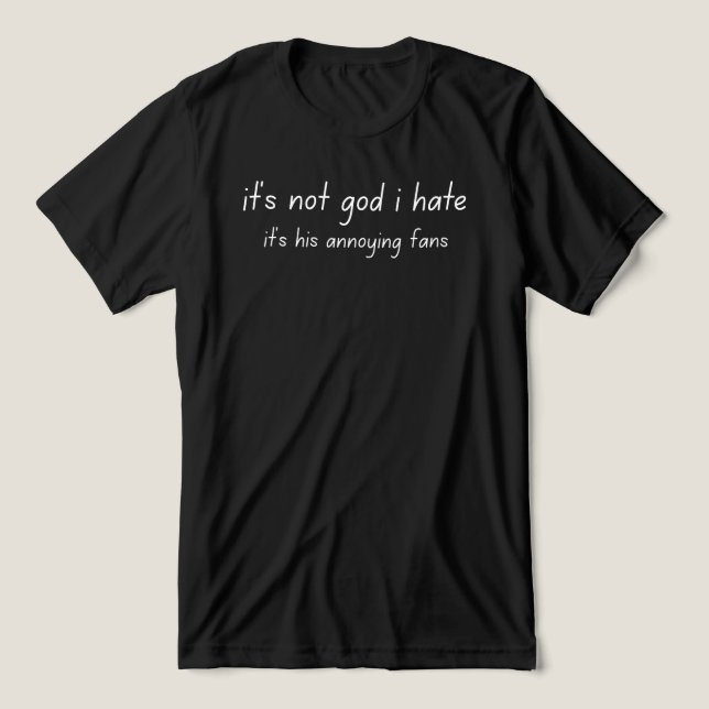 det är inte gud jag hatar  t shirt (Design Framsida)