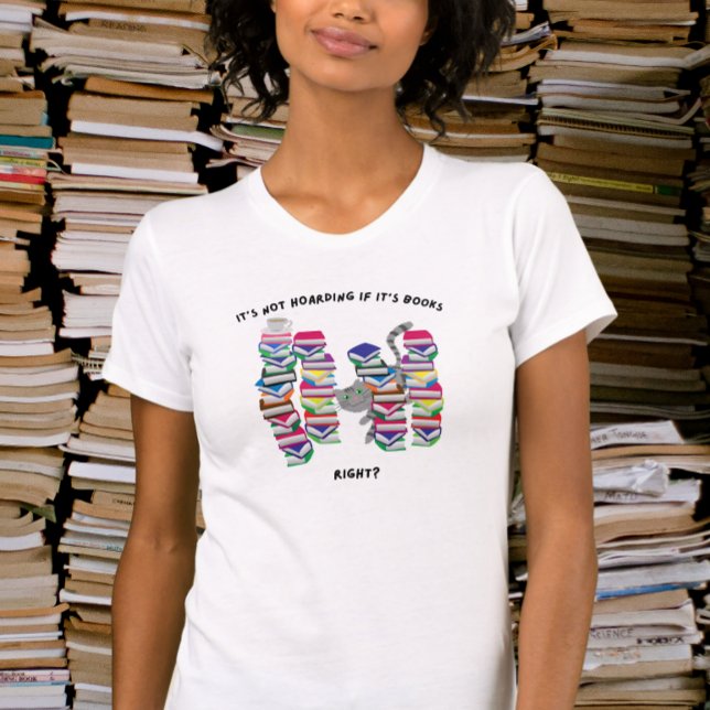 Det är inte hamstring om det är böcker, eller hur t shirt (Skapare uppladdad)