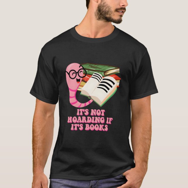 Det är inte hamstring om det är böcker Läsning Bok T Shirt (Framsida)