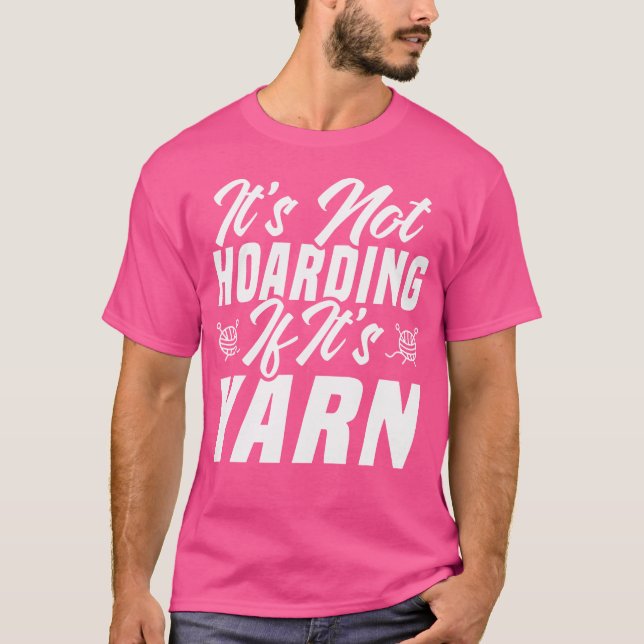 Det är inte hamstring om det är garn virkning stic t shirt (Framsida)