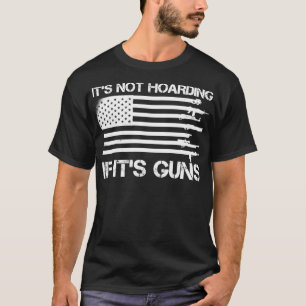 Det är inte hamstring om det är vapen Patriotisk v T Shirt