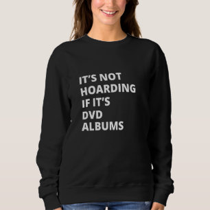 Det är inte hoarding om det är dvd-album Collector T Shirt