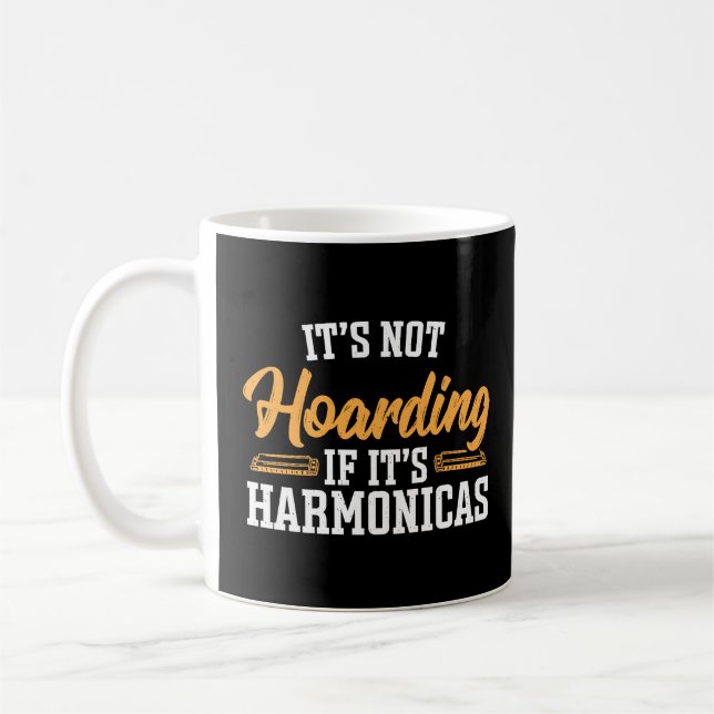 Det är inte hoarding om det är Harmonicas. Kaffemugg (Vänster)