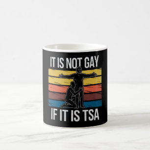 Det är inte homosexuellt om det är TSA-säkerhet HB Kaffemugg