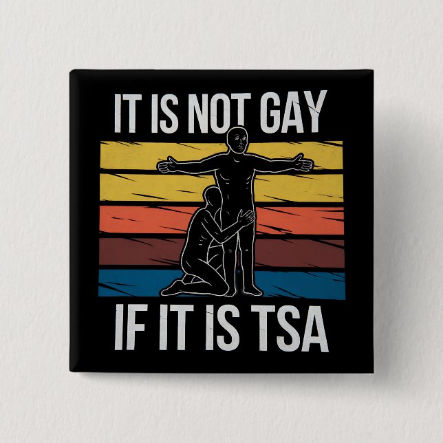 Det är inte homosexuellt om det är TSA-säkerhet HB Knapp (Framsida)