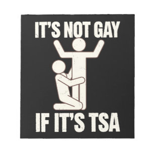 Det är inte homosexuellt om det är TSA-säkerhet Ro Anteckningsblock