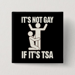 Det är inte homosexuellt om det är TSA-säkerhet Ro Knapp