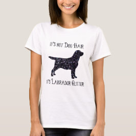 Det är inte Hund Hair, dess Labrador Glitter-Labra T Shirt