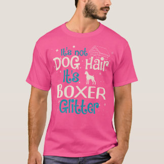 Det är inte Hund Hair, det är Boxer Glitter T Shirt