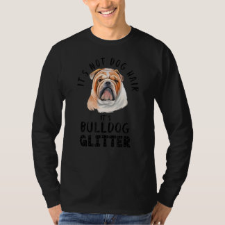 Det är inte Hund Hair det är Bulldog Glitter Hund  T Shirt