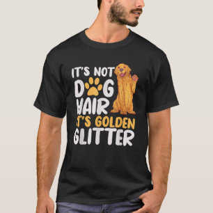 Det är inte Hund Hair. Det är Golden Glitter Retri T Shirt