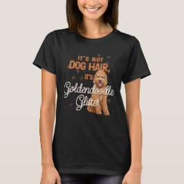 Det är inte Hund Hair, det är Goldendoodle Glitter T Shirt
