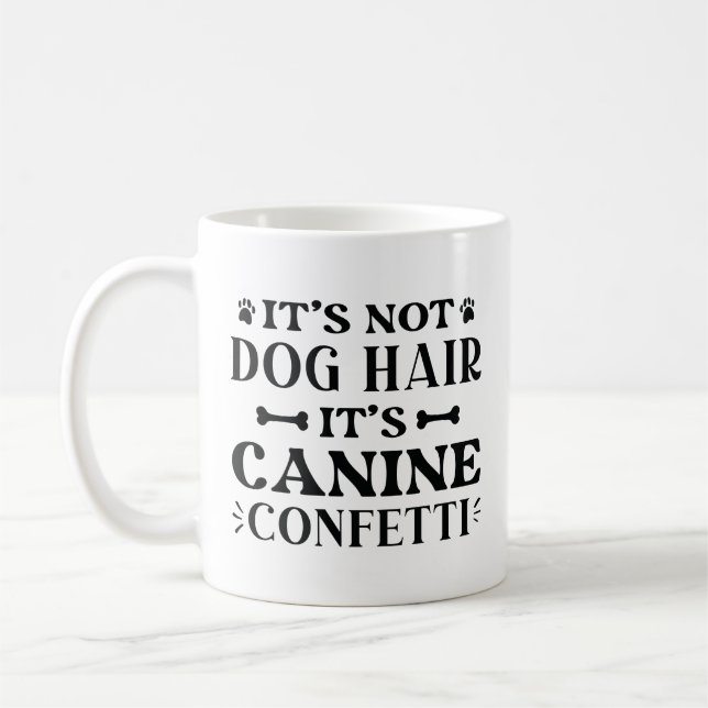 Det är inte Hund Hair Det är Hund Confetti Kaffemugg (Vänster)