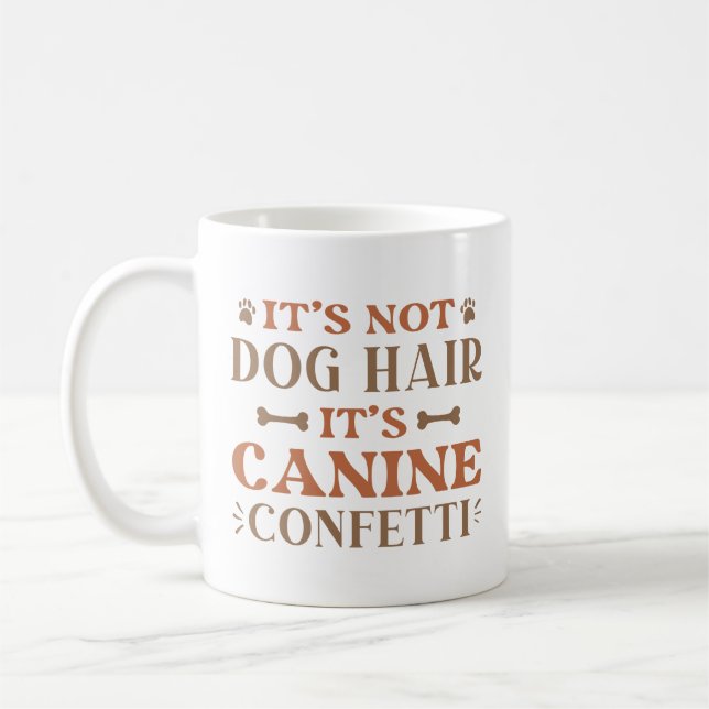 Det är inte Hund Hair Det är Hund Confetti Kaffemugg (Vänster)