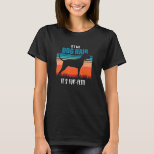 Det är inte Hund Hair Det är Päls Fetti Retro Vint T Shirt