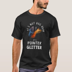 Det är inte Hund Hair Det är pekaren Glitter Rolig T Shirt