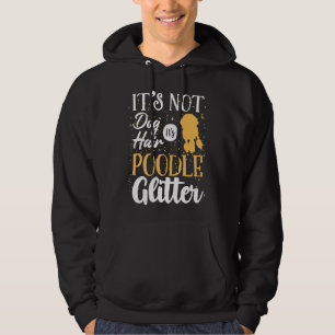 Det är inte Hund Hair det är Pudel Glitter lustigt Hoodie