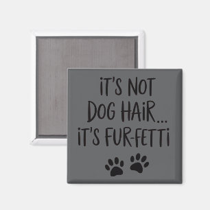 Det är inte hundhår Det är FUR-FETTI Hundmamma Val Magnet