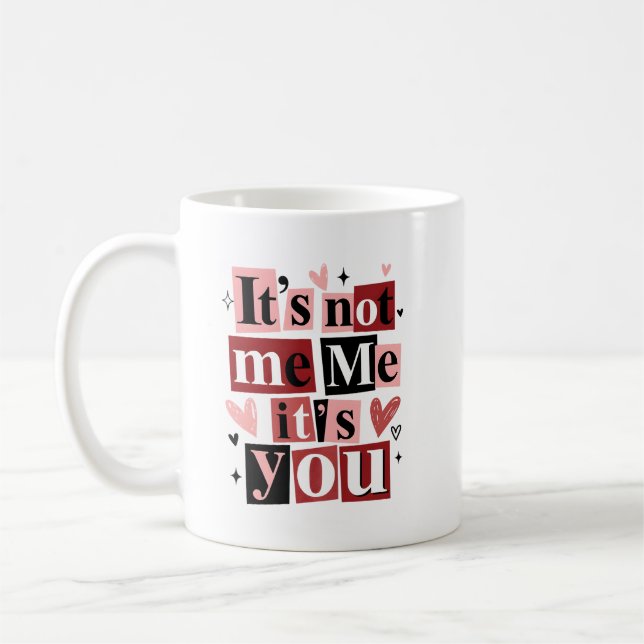 "Det är inte jag, det är du" Anti-Valentine Kaffemugg (Vänster)