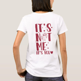 Det är inte jag, det är du T-Shirt
