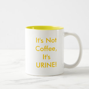 Det är inte kaffe, det är URINE! Två-Tonad Mugg