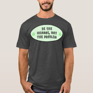 Det är inte klimatförändringen som är problemet. t shirt