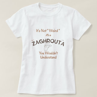 Det är inte "konstigt", det är kultur | Zaghrouta T Shirt