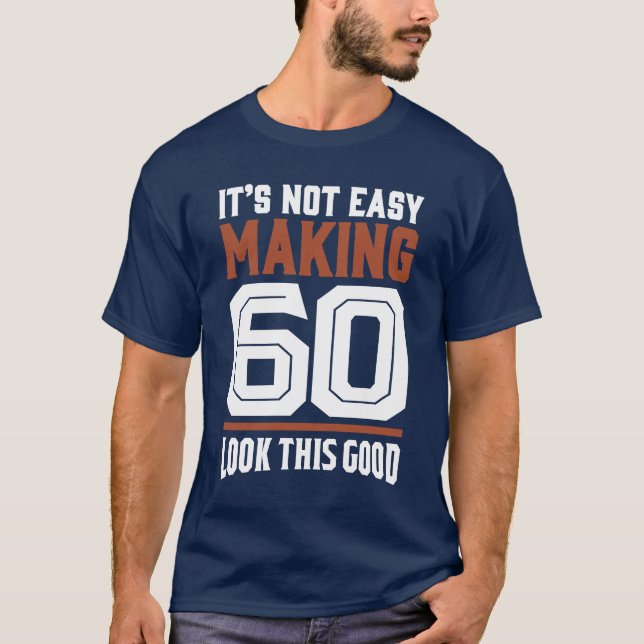 Det är inte lätt att Skapar 60 T Shirt (Framsida)