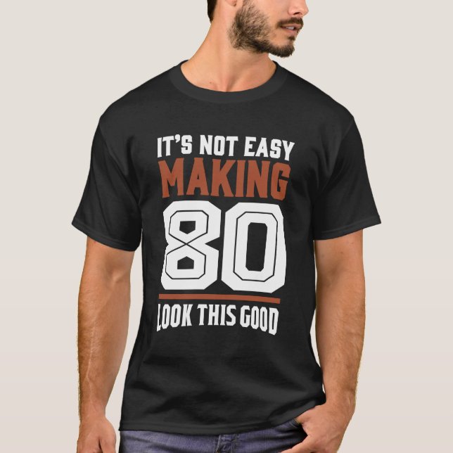 Det är inte lätt att Skapar 80 T Shirt (Framsida)