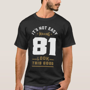 Det är inte lätt att Skapar 81 T Shirt