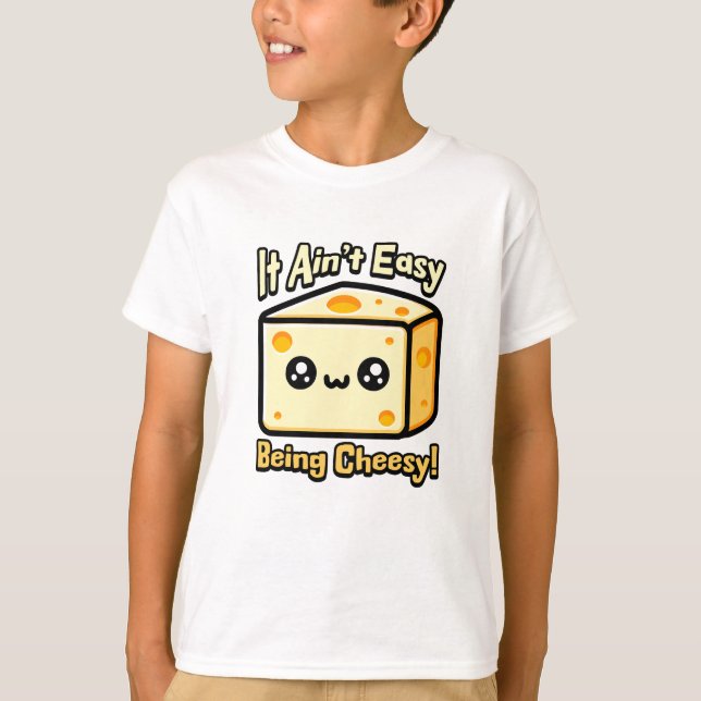 Det är inte lätt att vara Cheesy! Cute Cheese Pun T Shirt (Framsida)