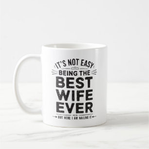 Det är inte lätt att vara den bästa frun någonsin kaffemugg