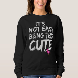 Det är inte lätt att vara den här cute Girls T Shirt