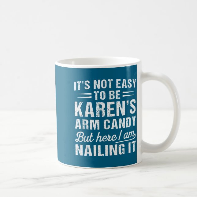 Det-är-inte-lätt Att Vara Karens Armprydnad Rolig  Kaffemugg (Höger)