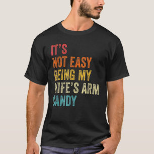 Det är inte lätt att vara min Arm-godis 3 T Shirt