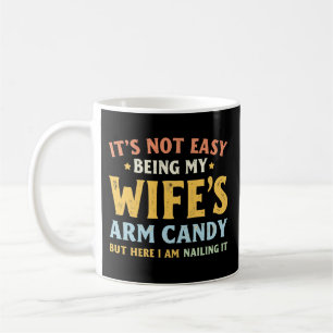 Det är inte lätt att vara min frus Arm-godis. Kaffemugg