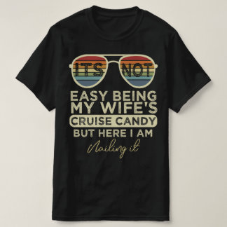 Det är inte lätt att vara min frus kryssningsgodis t shirt