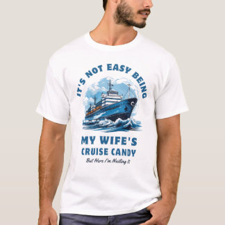 Det är inte lätt att vara min frus kryssningsgodis t shirt