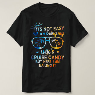 Det är inte lätt att vara min frus kryssningsgodis t shirt