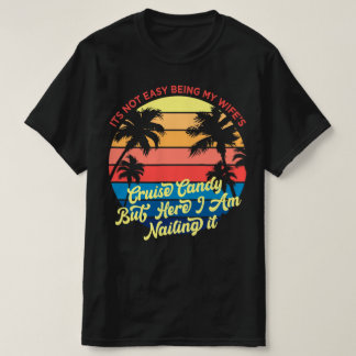 Det är inte lätt att vara min frus kryssningsgodis t shirt